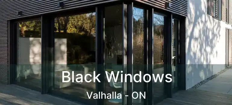  Black Windows Valhalla - ON