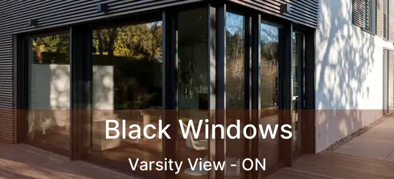  Black Windows Varsity View - ON