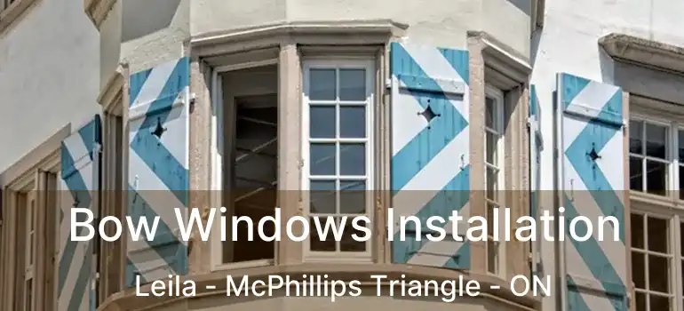  Bow Windows Installation Leila - McPhillips Triangle - ON