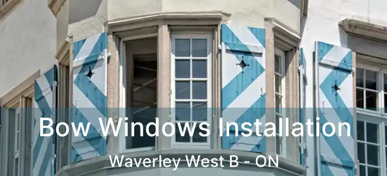  Bow Windows Installation Waverley West B - ON