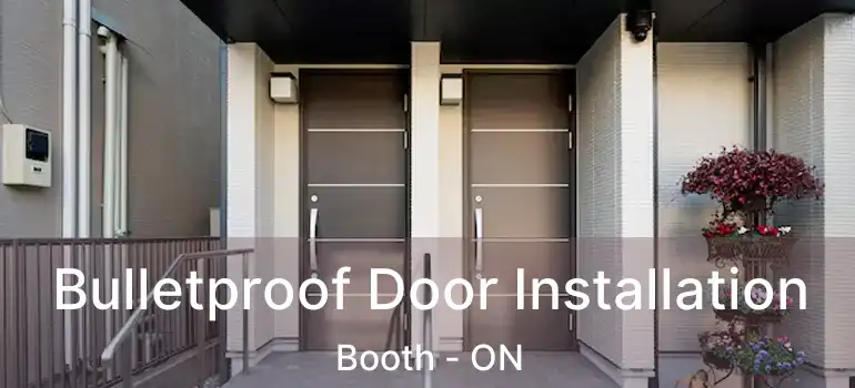  Bulletproof Door Installation Booth - ON