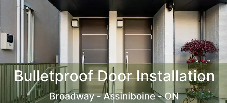  Bulletproof Door Installation Broadway - Assiniboine - ON