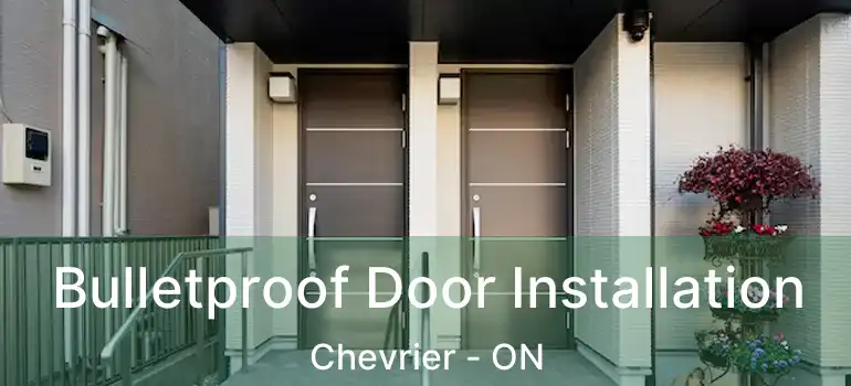  Bulletproof Door Installation Chevrier - ON