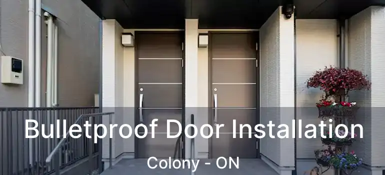  Bulletproof Door Installation Colony - ON