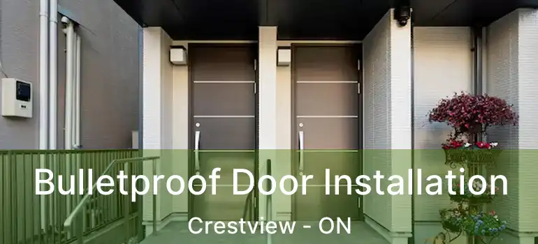  Bulletproof Door Installation Crestview - ON
