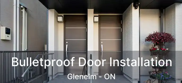  Bulletproof Door Installation Glenelm - ON