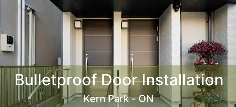  Bulletproof Door Installation Kern Park - ON