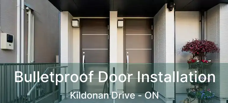  Bulletproof Door Installation Kildonan Drive - ON