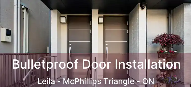  Bulletproof Door Installation Leila - McPhillips Triangle - ON