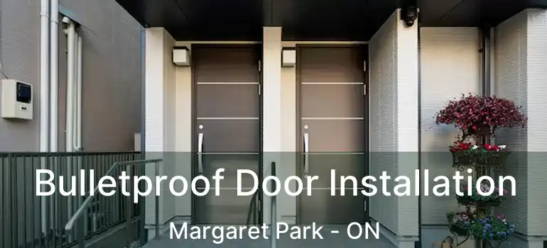  Bulletproof Door Installation Margaret Park - ON