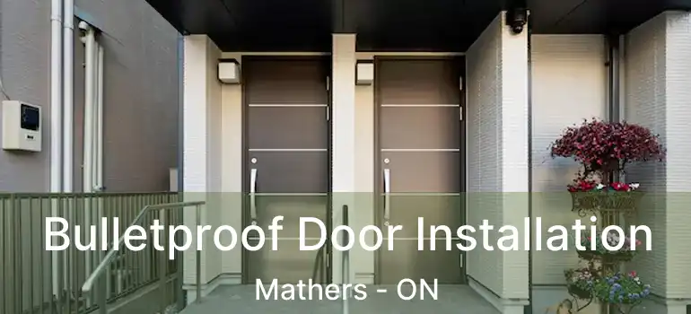  Bulletproof Door Installation Mathers - ON