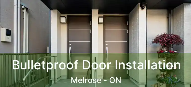  Bulletproof Door Installation Melrose - ON