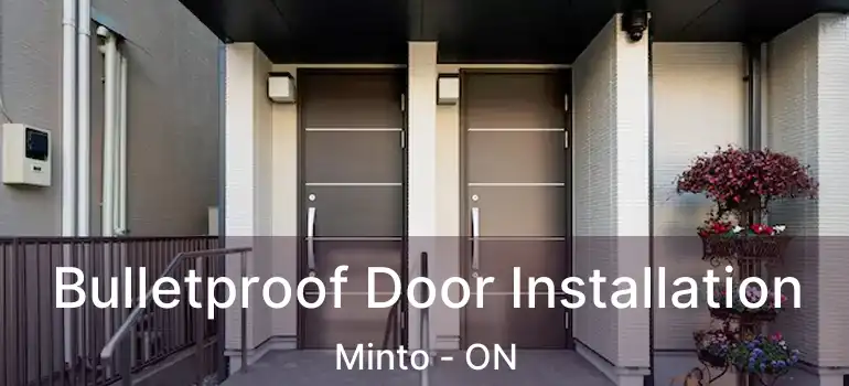 Bulletproof Door Installation Minto - ON