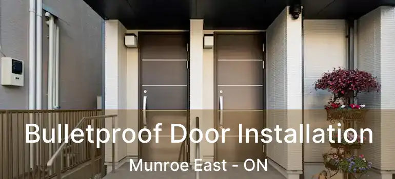  Bulletproof Door Installation Munroe East - ON