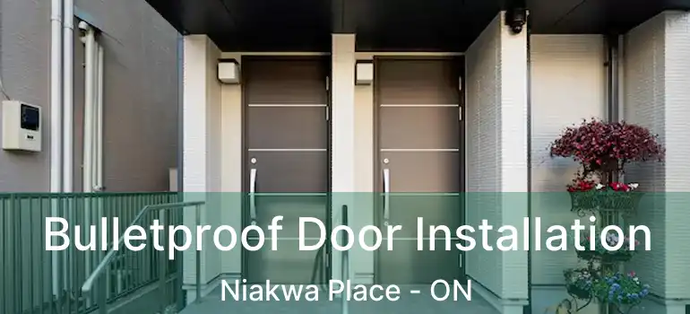  Bulletproof Door Installation Niakwa Place - ON