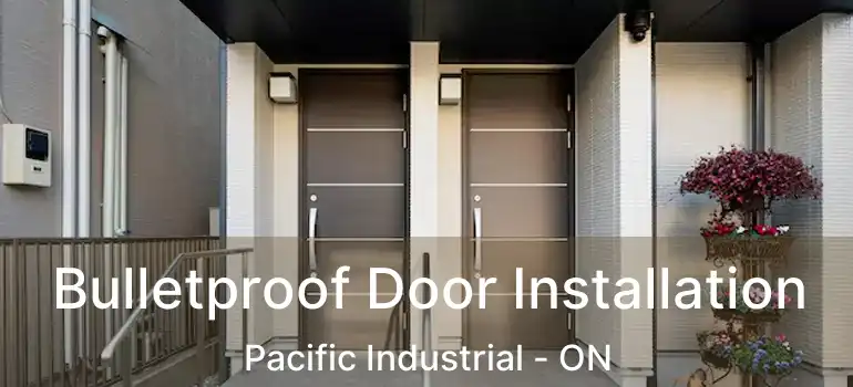 Bulletproof Door Installation Pacific Industrial - ON