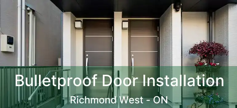  Bulletproof Door Installation Richmond West - ON