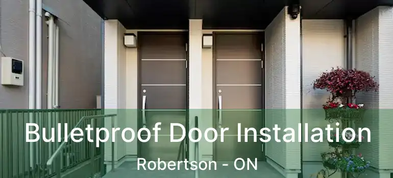  Bulletproof Door Installation Robertson - ON