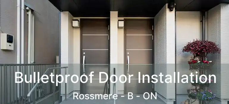  Bulletproof Door Installation Rossmere - B - ON