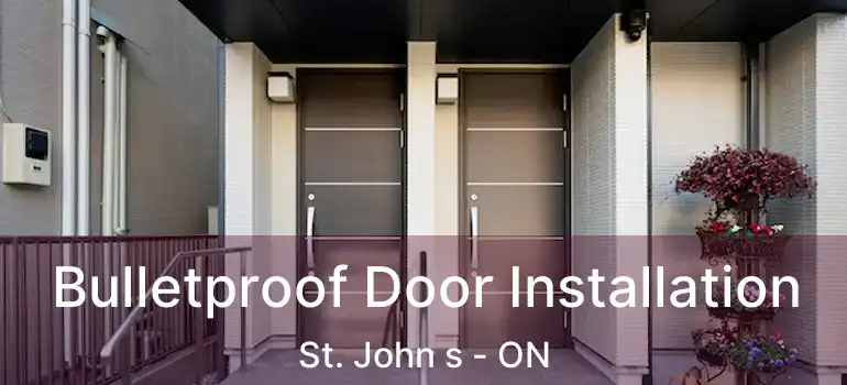  Bulletproof Door Installation St. John s - ON