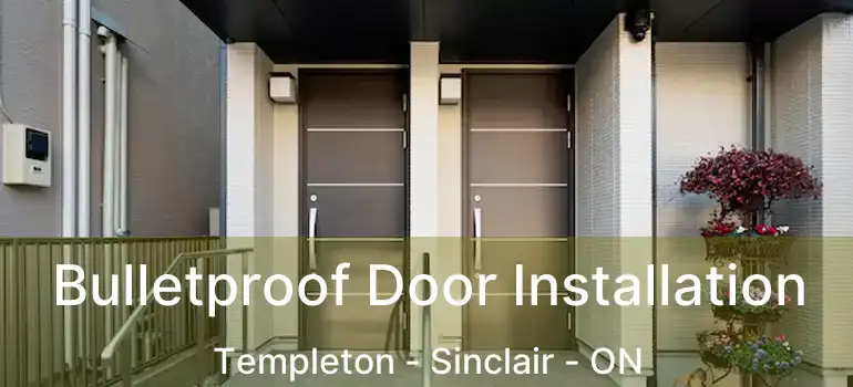  Bulletproof Door Installation Templeton - Sinclair - ON