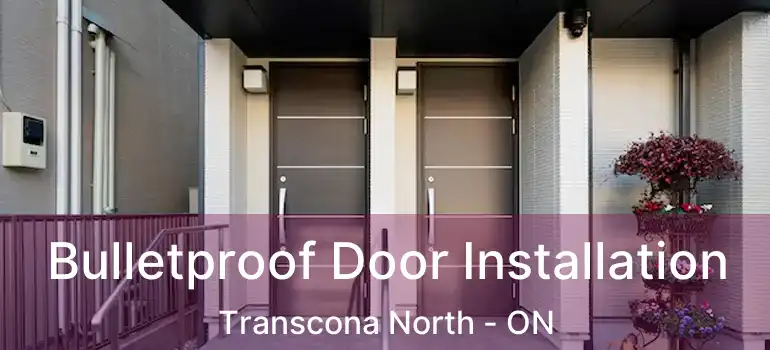  Bulletproof Door Installation Transcona North - ON