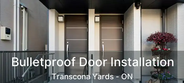  Bulletproof Door Installation Transcona Yards - ON