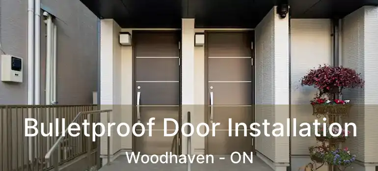  Bulletproof Door Installation Woodhaven - ON