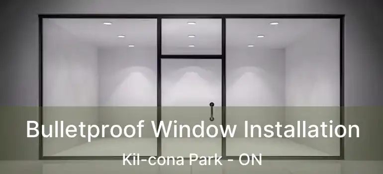  Bulletproof Window Installation Kil-cona Park - ON