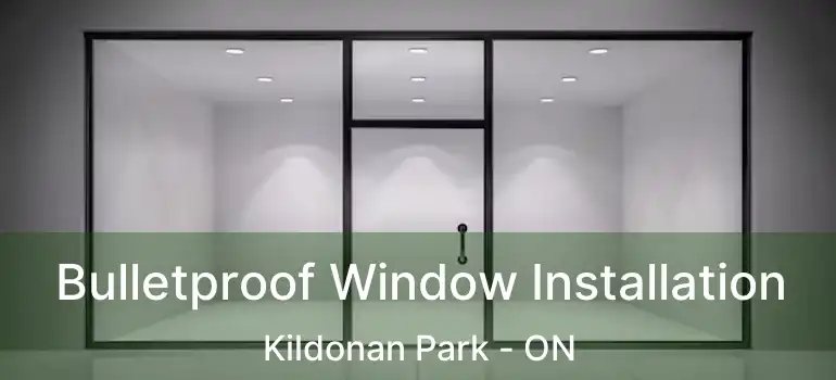  Bulletproof Window Installation Kildonan Park - ON
