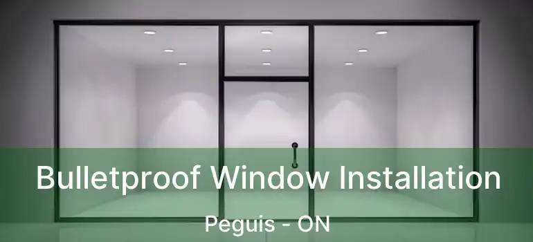  Bulletproof Window Installation Peguis - ON