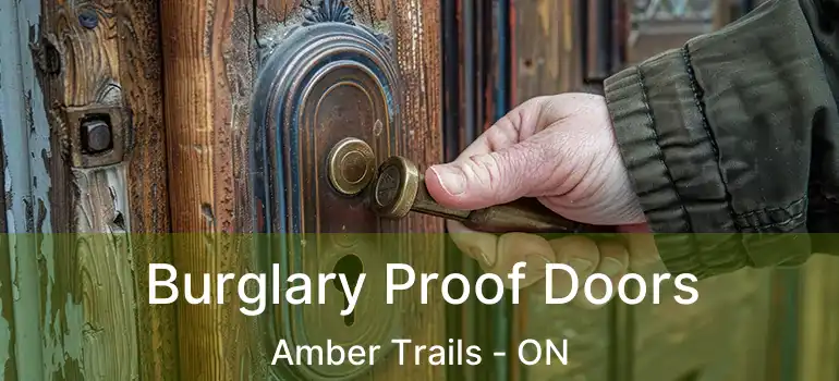  Burglary Proof Doors Amber Trails - ON