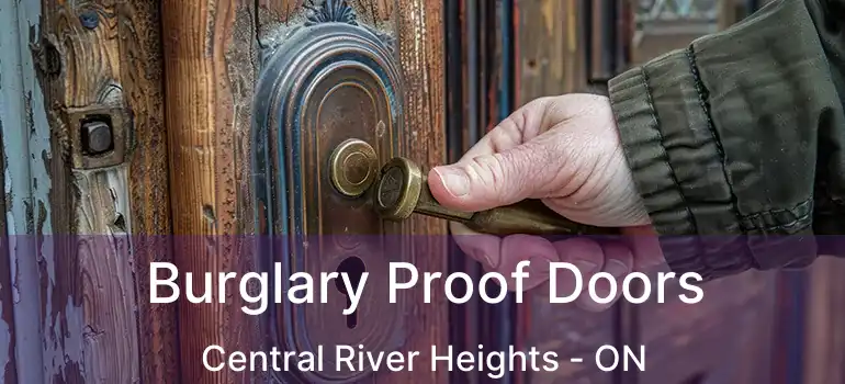  Burglary Proof Doors Central River Heights - ON