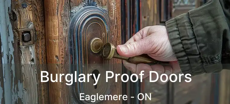  Burglary Proof Doors Eaglemere - ON