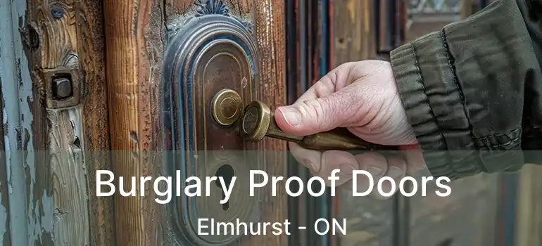  Burglary Proof Doors Elmhurst - ON