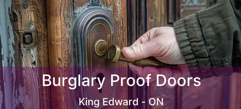  Burglary Proof Doors King Edward - ON