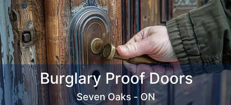  Burglary Proof Doors Seven Oaks - ON