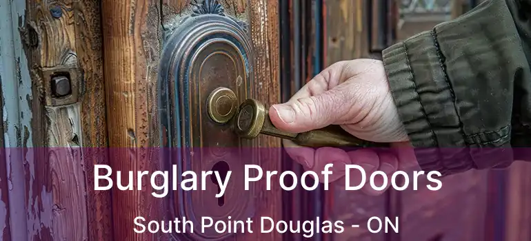  Burglary Proof Doors South Point Douglas - ON
