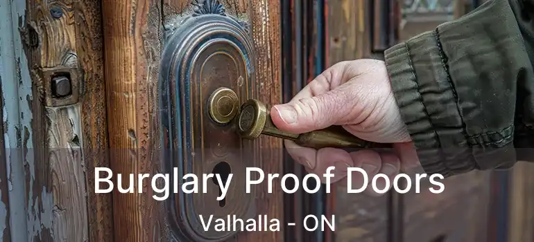  Burglary Proof Doors Valhalla - ON