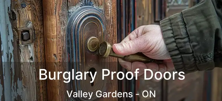  Burglary Proof Doors Valley Gardens - ON