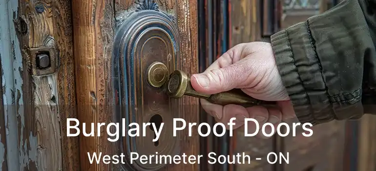  Burglary Proof Doors West Perimeter South - ON