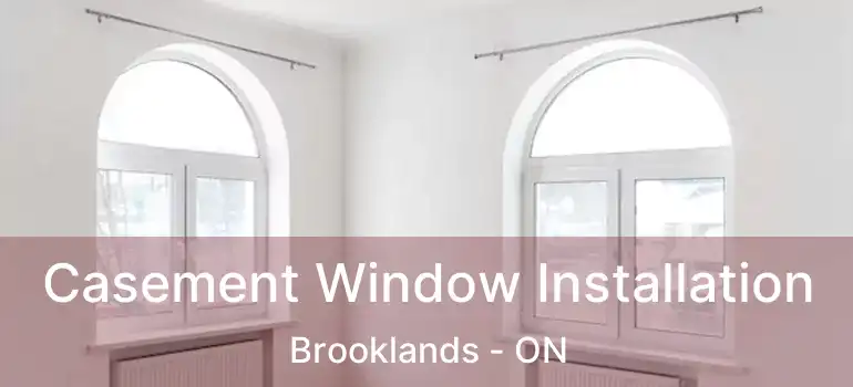  Casement Window Installation Brooklands - ON