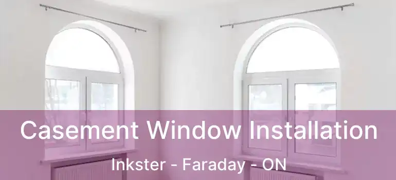  Casement Window Installation Inkster - Faraday - ON