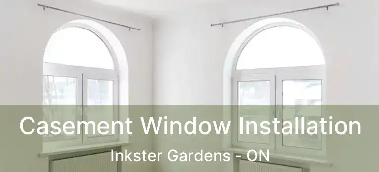  Casement Window Installation Inkster Gardens - ON