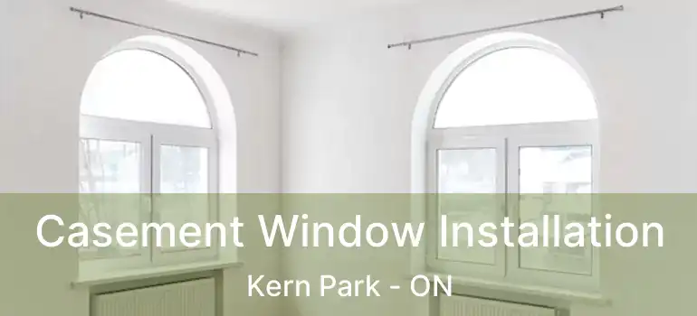  Casement Window Installation Kern Park - ON