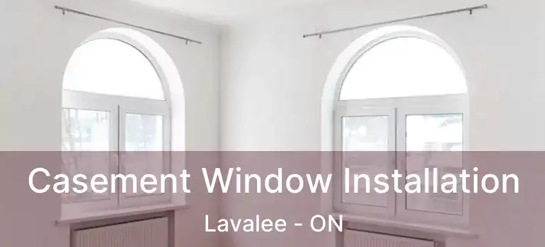  Casement Window Installation Lavalee - ON