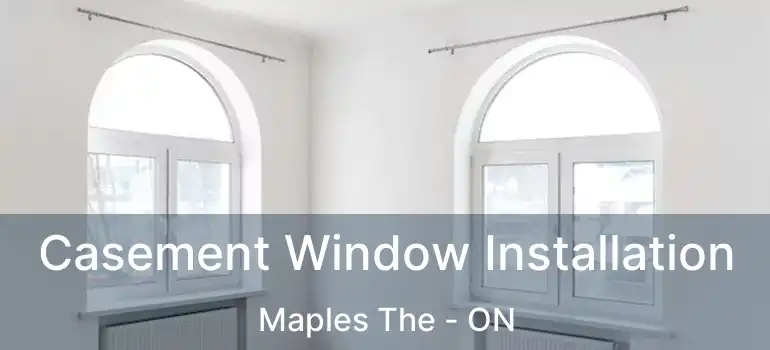 Casement Window Installation Maples The - ON