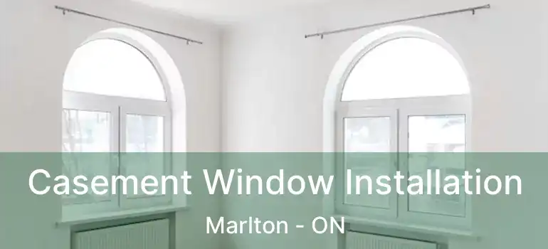  Casement Window Installation Marlton - ON