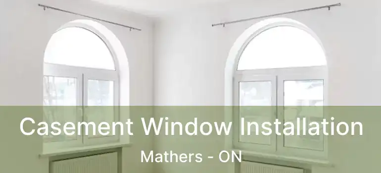  Casement Window Installation Mathers - ON