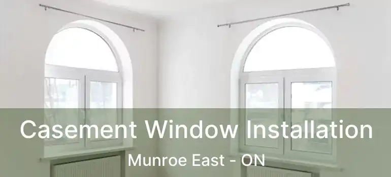  Casement Window Installation Munroe East - ON